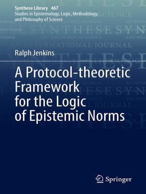 cover image of A Protocol-Theoretic Framework for the Logic of Epistemic Norms